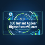 The Ultimate Guide to SEO: Understanding seo instant appear highsoftware99.com