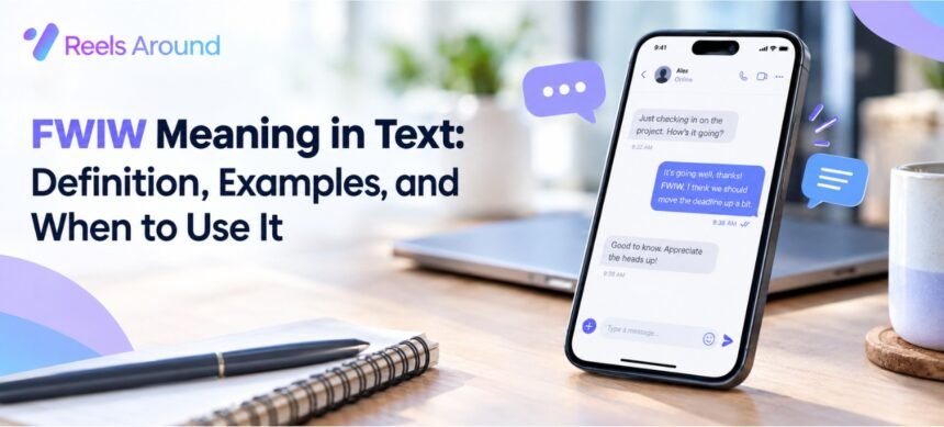 FWIW meaning in text explained with texting examples and common internet abbreviations